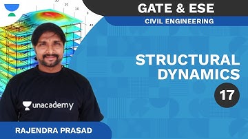 Structural Dynamics - 17 | ESE 2021 | Civil | GATE 2022 | Rajendra Prasad | Unacademy Accord