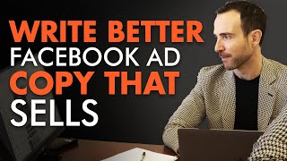 How To Write Better Facebook Ad Copy That Actually CONVERTS and SELLS - Facebook Ads For Beginners