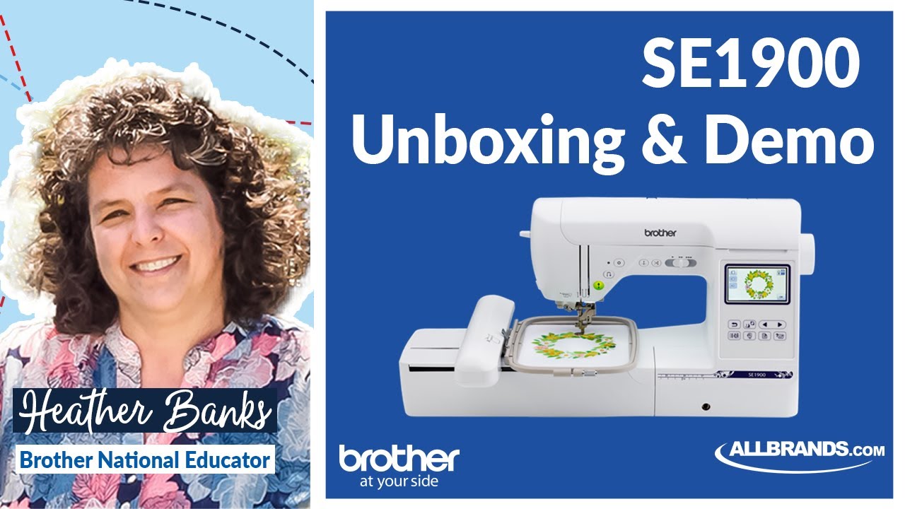 BROTHER SE1900 UNBOXING AND DEMO! feat. Heather Banks 