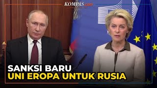 Uni Eropa Berlakukan Sanksi Baru untuk Rusia, Mencakup Wilayah Udara dan Media