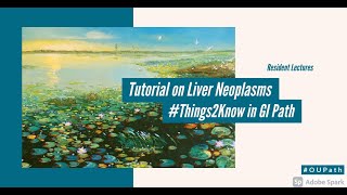 Tutorial on Liver Neoplasms