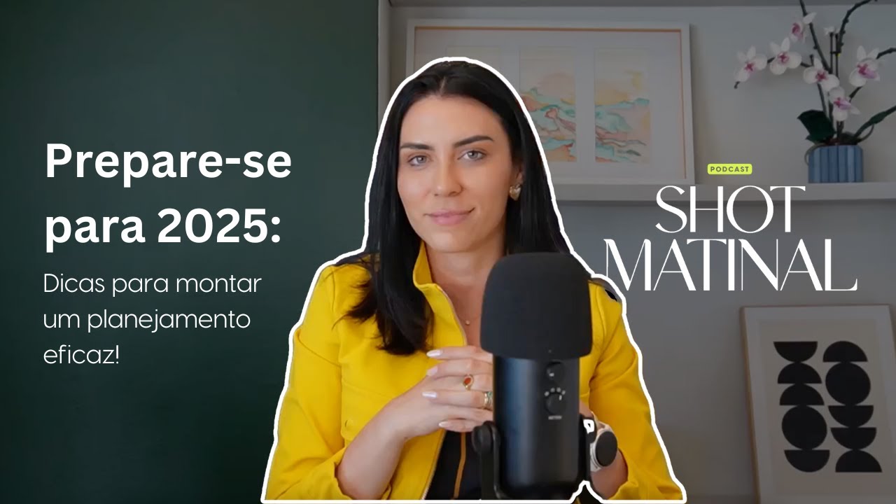 Prepare se para 2025: Dicas para montar planejamento eficaz! - Podcast ...