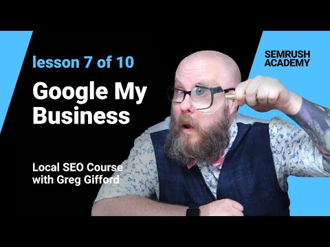 Google My Business | Lesson 7/10 | SEMrush Academy