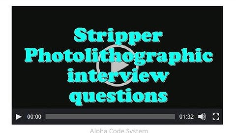 Stripper Photolithographic interview questions