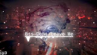 BTS-Dont Leave Me/Nightcore