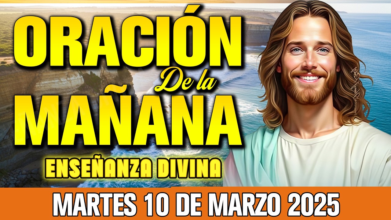 Oración de la Mañana Martes 10 de Marzo 2026 -  Pide Sabiduría Hoy 💡