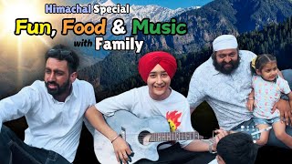 Fun, Food and Music with Family | Himachal Special | Vlogs | Nimratpartap Singh Vlogs