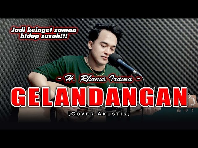 JADI INGET ZAMAN SUSAH KALAU NYANYI LAGU INI!!! | GELANDANGAN - H. RHOMA IRAMA [Cover By Soni Egi] class=