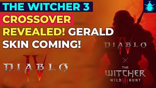 Diablo 4 x The Witcher 3 Crossover Revealed! Geralt Skin Coming! Geralt Of Rivia Skin