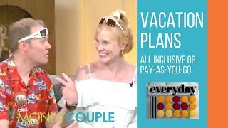 Stress-free Vacation Plan: "All Inclusive" or "Pay As You Go"