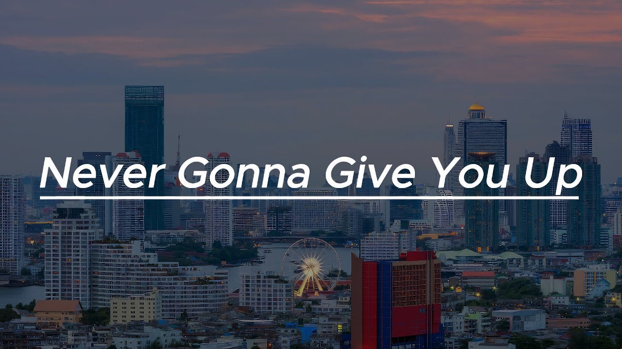 Rick Astley - Never Gonna Give You Up (Lyrics) - YouTube