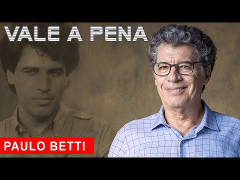 Vale a Pena saber mais sobre a trajetória de Paulo Betti