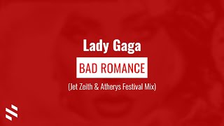Lady Gaga - Bad Romance (Jet Zeith \u0026 Atherys Festival Mix)