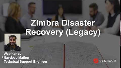 [Webinar] Zimbra Disaster Recovery (DR) Legacy