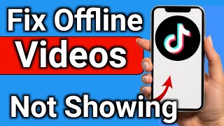 How to Fix TikTok Offline Videos not Showing