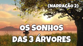 Os Sonhos Das 3 Árvores Narração 2