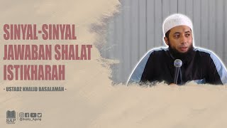 SINYAL-SINYAL JAWABAN SHALAT ISTIKHARAH | USTADZ KHALID BASALAMAH