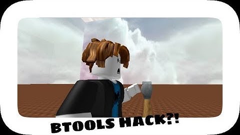 ROBLOX: BTOOLS HACK! (patched ) WORKS ON ANY GAME! **Read desc.**
