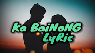 Ka BaiNonG SoNg _ (LyRic) || khasi old Song ||#lyricvideo  #khasilovesong