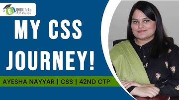My CSS Journey | Ayesha Nayyar | CSS | 42nd CTP | Khudi Talks