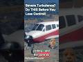 Severe Turbulence? Do THIS Before You Lose Control!