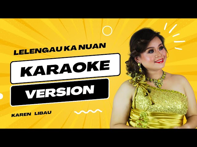 Lelengau Ke Nuan - Karen Libau (KARAOKE VERSION) class=