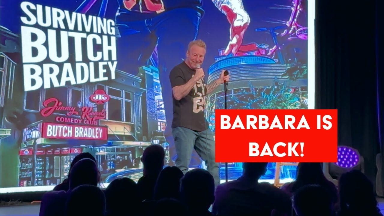 Barbara Is Back! | Butch Bradley Crowd Work