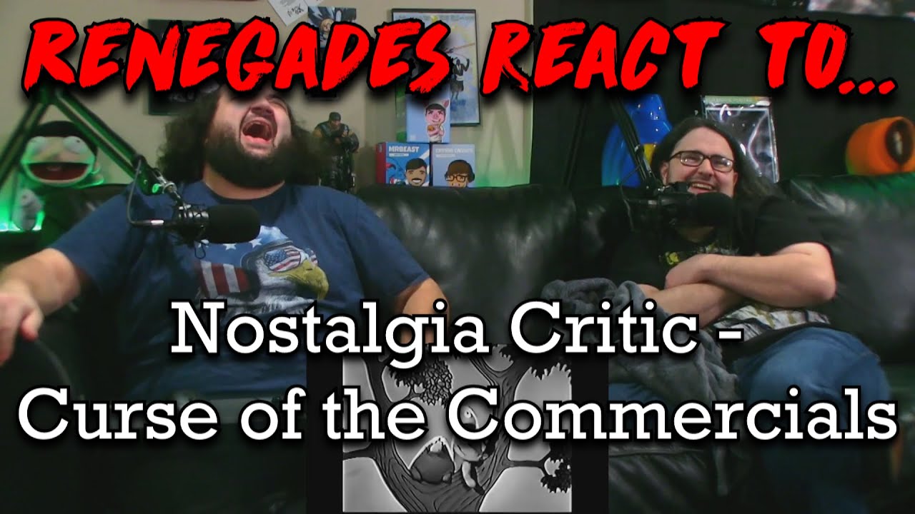 Renegades React to... Nostalgia Critic - Curse of the Commercials @ChannelAwesome