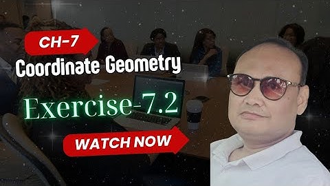 Class 10 Chapter 7 Coordinate Geometry Full Exercise 7.2. Maths New NCERT CBSE Pattern Ex 7.2 Math 