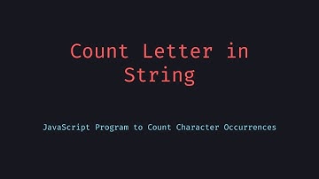 Count How Many Times a Letter Appears in a String | JavaScript Tutorial