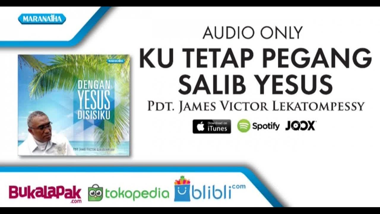 Ku Tetap Pegang Salib Yesus - Pdt. James Victor Lekatompessy (Audio)