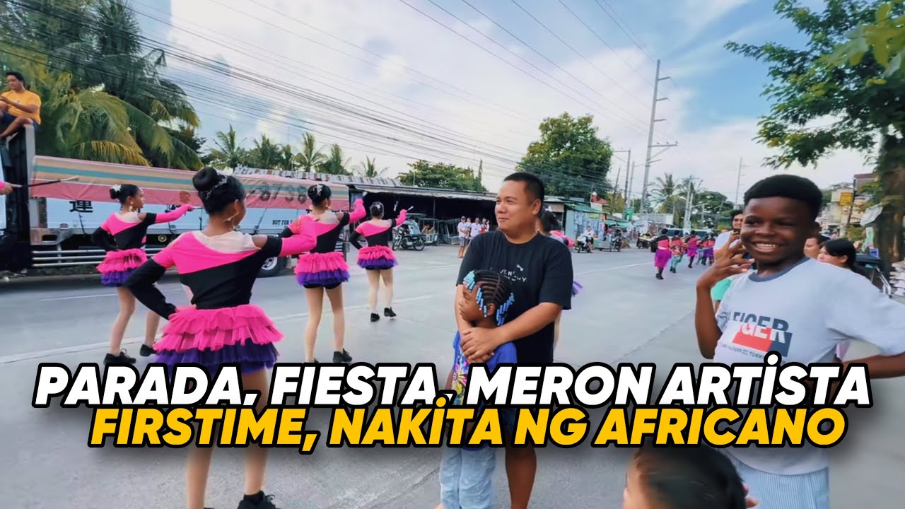 FIESTA, Parada, MERON ARTİSTA… FIRST TIME MAKAKİTA NITO ANG NGA AFRICANO
