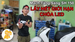 Mạch Tăng Sáng DÀNH RIÊNG CHO Honda SH 150 - Xe Ôm Shop