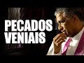 Precisamos confessar pecados veniais?