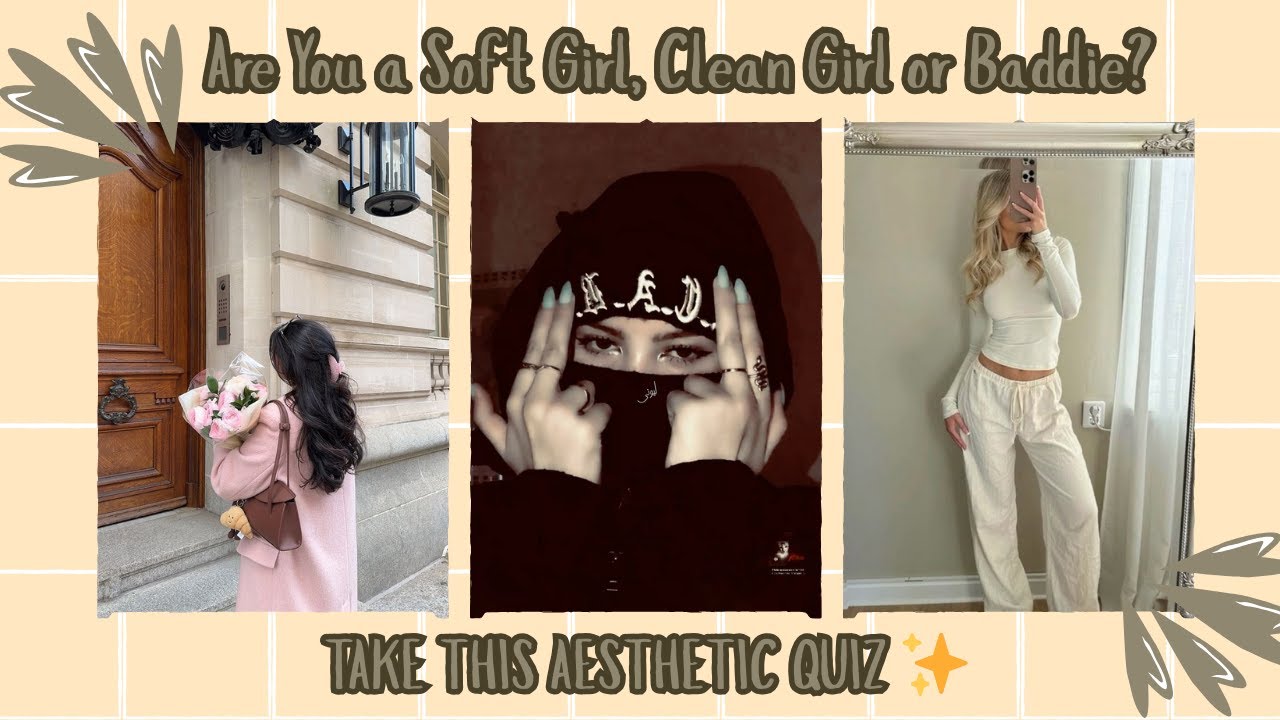 Are You a Soft Girl, Clean Girl or Baddie? 💅✨ | Aesthetic Personality Quiz | Arzéa Core