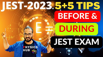 Maximize Your Score in JEST 2023 Exam | 10 Tips to Follow Before and During the Exam | Physics Hub