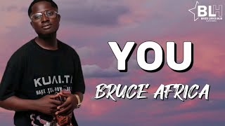 Bruce Africa - You (Lyrics) ikishindikana basi nitumie video zako za snapchat you know i like that