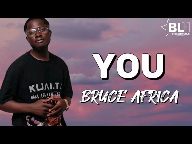 Bruce Africa - You (Lyrics) ikishindikana basi nitumie video zako za snapchat you know i like that class=