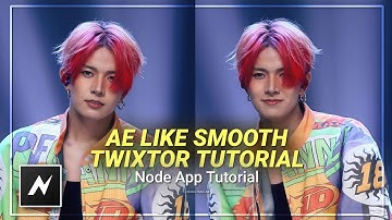 Ae like smooth twixtor tutorial for phone editors