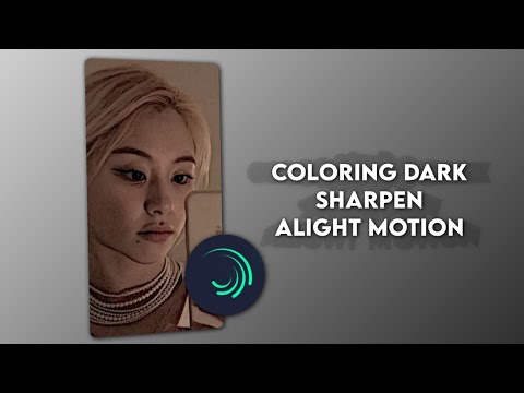 Preset + Tutorial Coloring Dark Sharpen Alight Motion