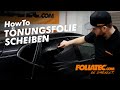 HowTo - Scheiben Tönungsfolien - FOLIATEC.com