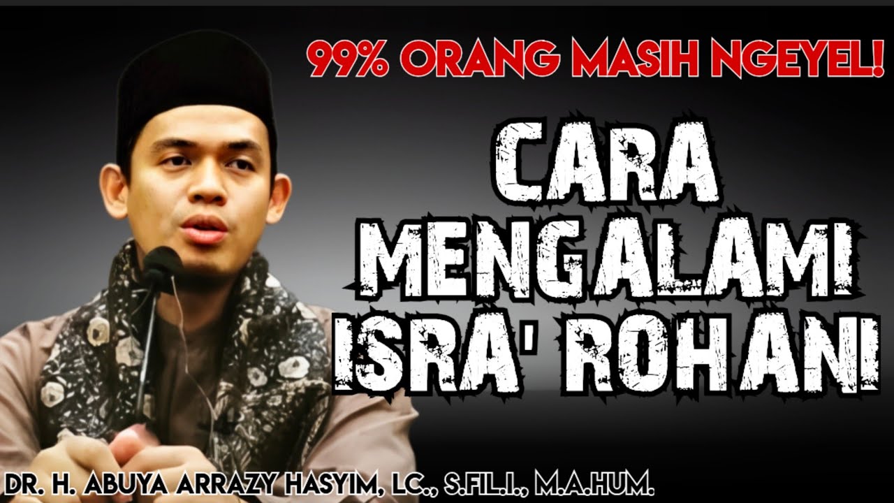CARA MENGALAMI ISRA ROHANI ‼️ABUYA ARRAZY HASYIM