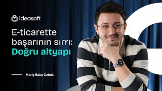 E-Ticarette Başarının Sırrı Doğru Altyapı