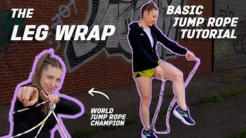 BASIC LEVEL JUMP ROPE TUTORIAL // THE LEG WRAP