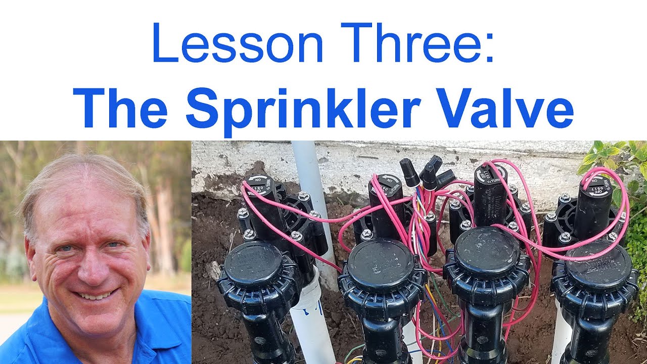 Overview of Sprinkler Valves | Lesson Three of the Anatomy 101 series