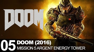 DOOM (2016) Mission 5 Argent Energy Tower Argent Tower Walkthrough Gameplay Doom 4