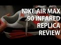 Nike Air Max 90 Infared Replica Review