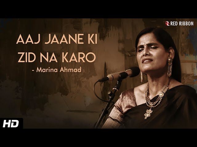 Aaj Jaane Ki Zid Na Karo | Hindi Classical Ghazal Song | Marina Ahmad