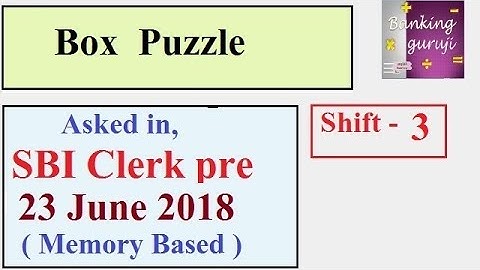 Box Puzzle Asked in 3rd Shift 23 june 2018 // SBI Clerk pre