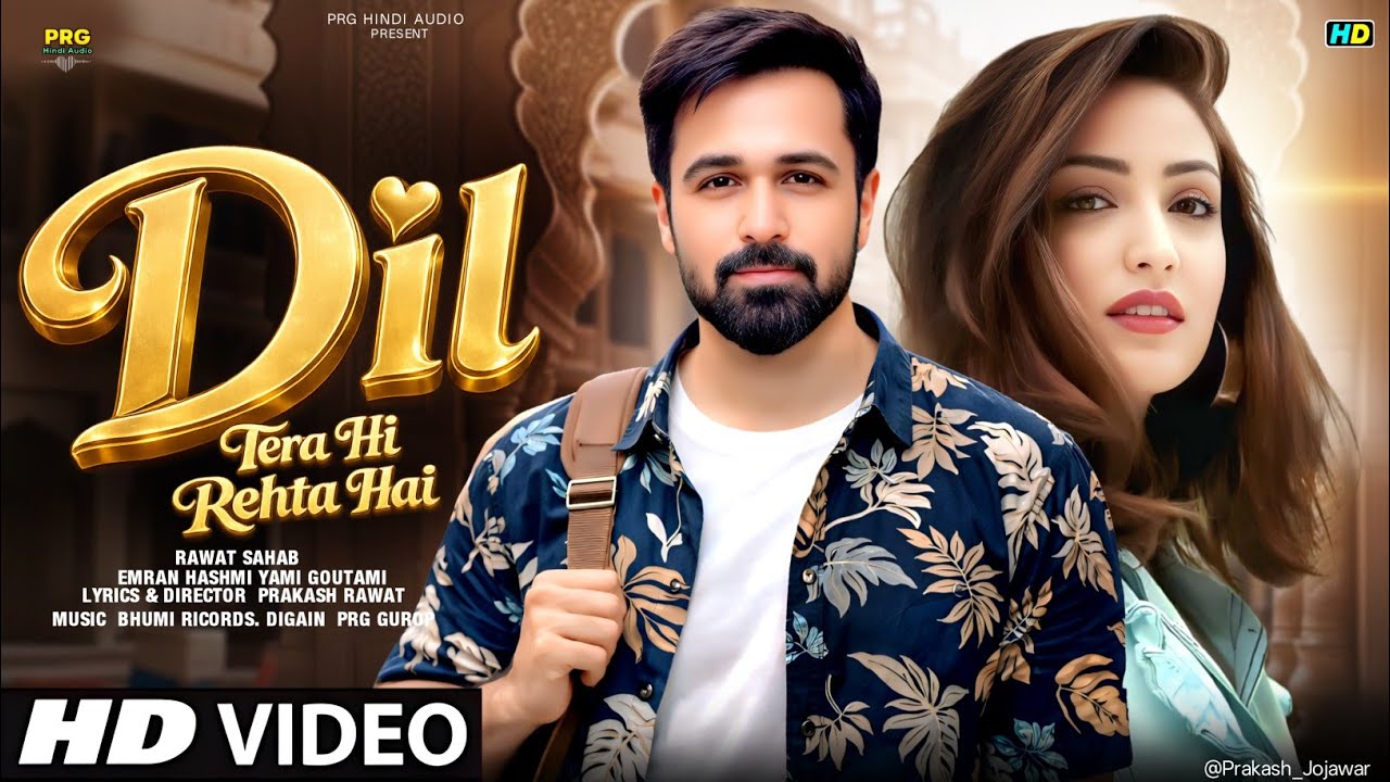  New Song 2026 | Dil Tera Hi Rehta Hai | Emran Hashmi | Yami G.| New Hindi Song | Romantic Song 2026